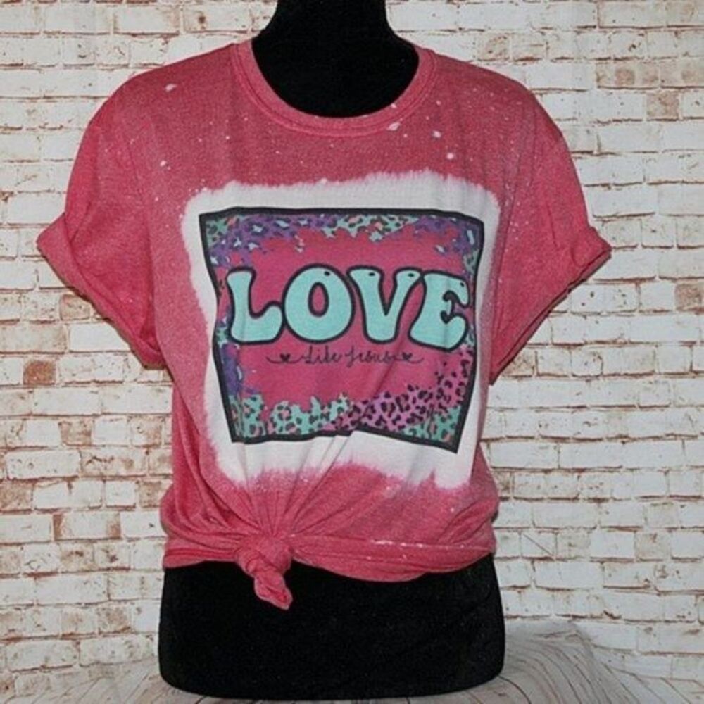 Love like Jesus did Bleached T-shirt